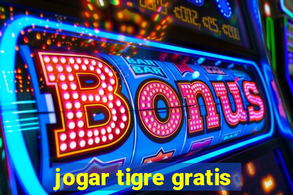 jogar tigre gratis